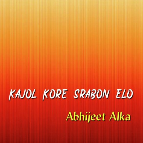 Kajol Kore Srabon Elo - Abhijeet Alka