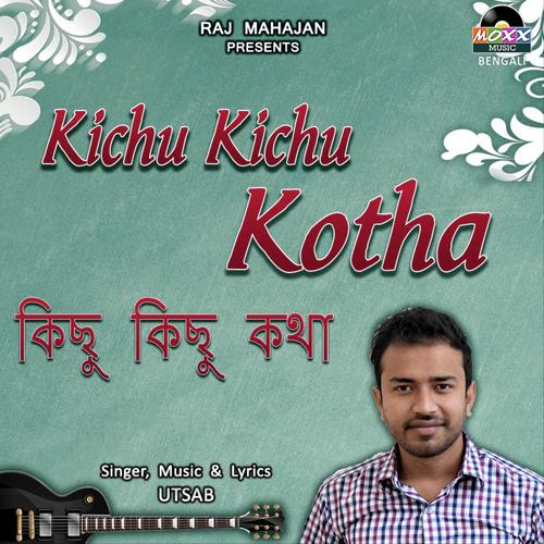 Kichu Kichu Kotha - Utsab