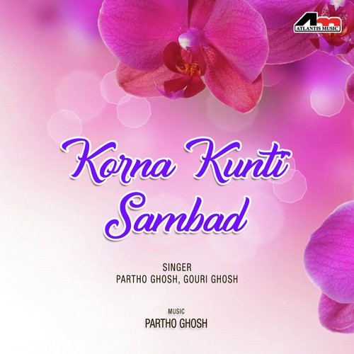 Karno Kunti Songbad - Partho Ghosh, Gouri Ghosh, Goutam Ghose