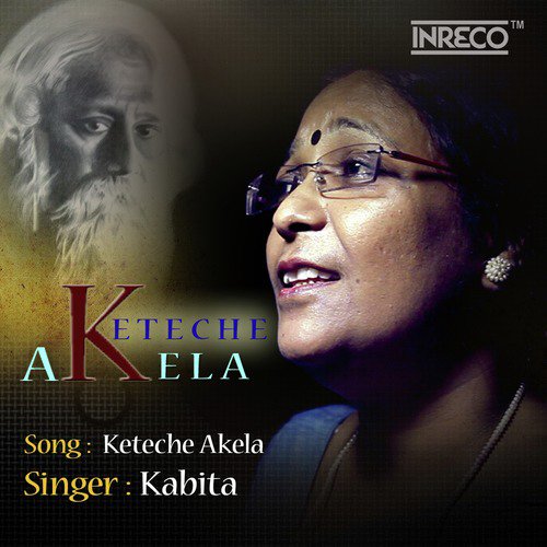 Keteche Akela - Kabita Dastidar
