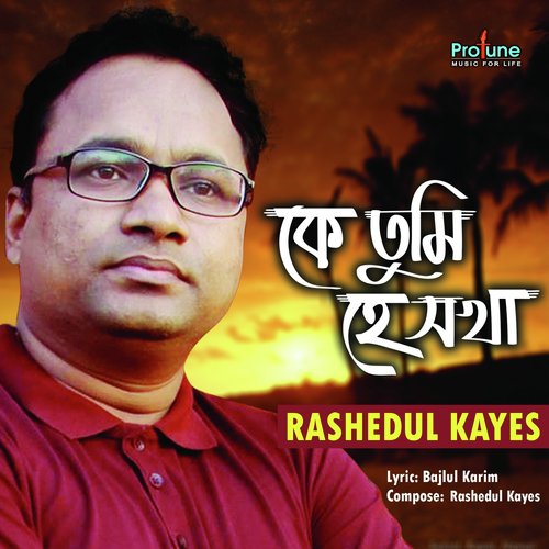 Ke Tumi He Sokha - Rashedul Kayes