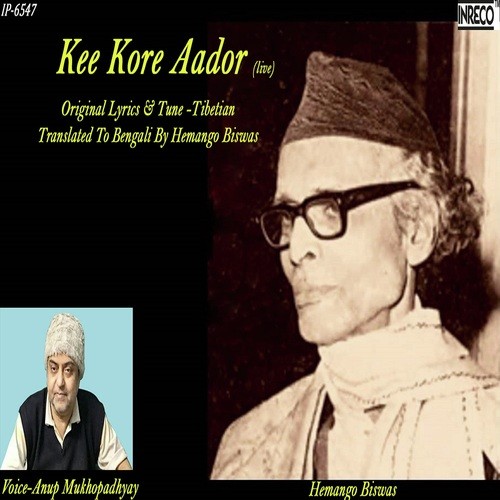 Kee Kore Aador - Anup Mukhopadhyay