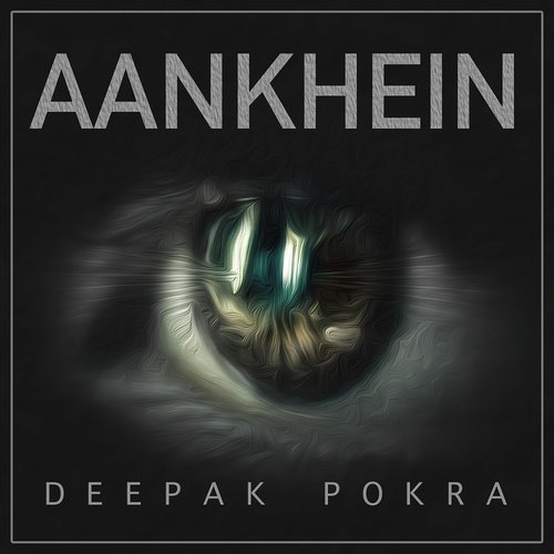 Aankhein - Deepak Pokra