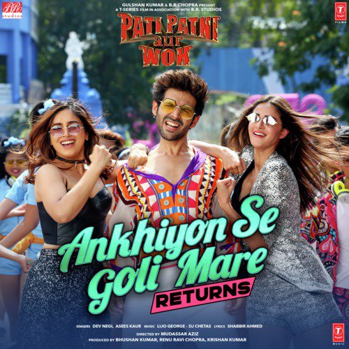 Ankhiyon Se Goli Mare Returns (From Pati Patni Aur Woh) - Dev Negi, Lijo George-Dj Chetas, Asees Kaur