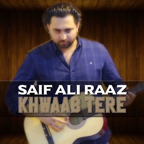 Khwaab Tere   1 - Saif Ali Raaz
