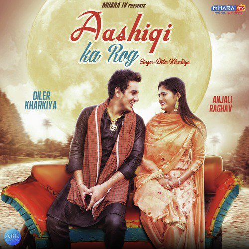 Aashiqi Ka Rog - Diler Kharkiya