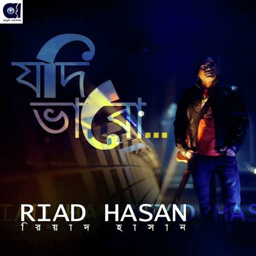 Jodi Bhabo - Riad Hasan