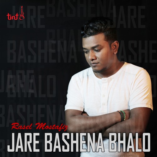 Jare Bashena Bhalo - Rasel Mostafiz