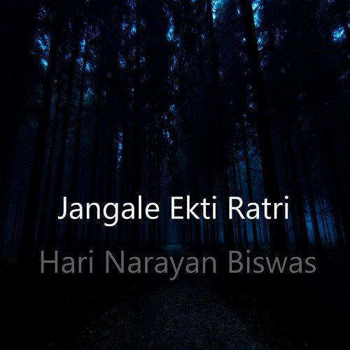 Jangale Ekti Ratri   By Hari Narayan Biswas (Shruti Natak) - Satinath Mukhopadhyay