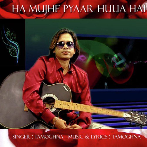 Ha Mujhe Pyaar Huua Hai - Tamoghna