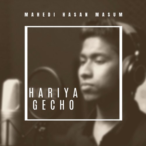 Hariye Gecho - Mahedi Hasan Masum