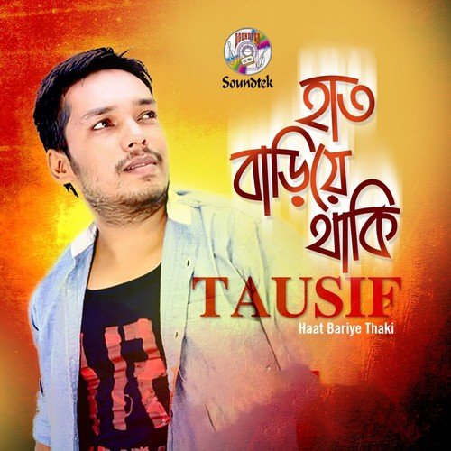 Haat Bariye Thaki - Tausif