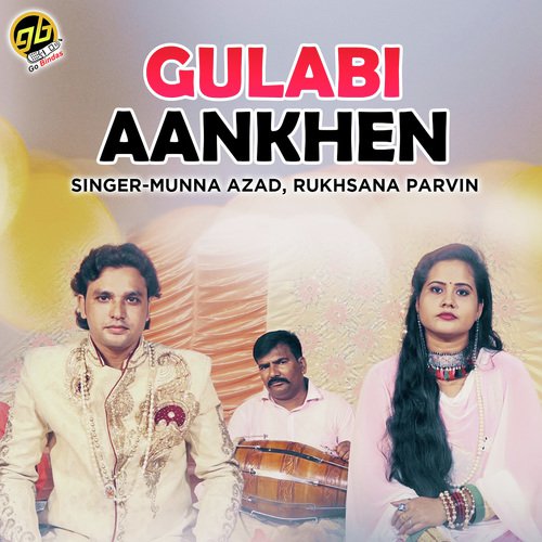 Gulabi Aankhen - Munna Azad, Rukhsana Parvin