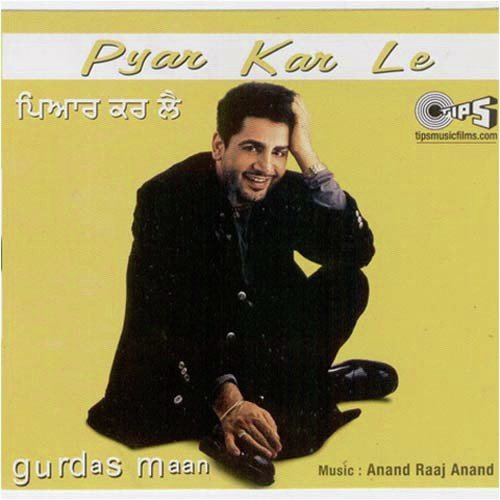 Pyar Kar Le - Gurdas Maan, Anand Raj Anand