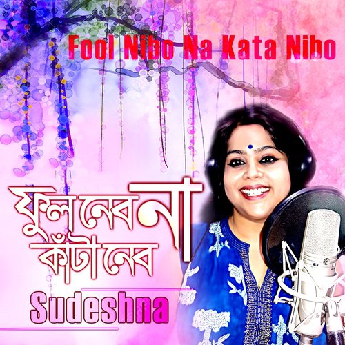 Fool Nibo Na Kata Nibo - Sudeshna