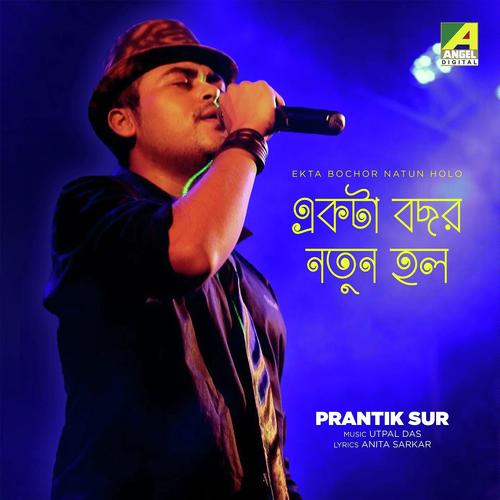 Ekta Bachhar Natun Holo - Prantik Sur