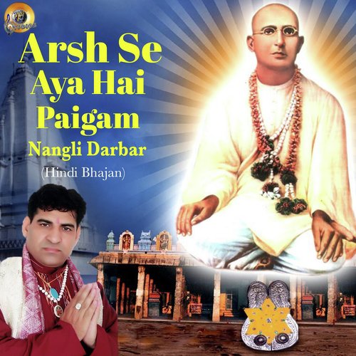 Arsh Se Aya Hai Paigam Nangli Darbar - Ravinder Bhatia