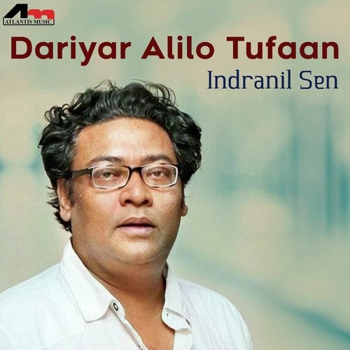 Dariya Alio Tufaan - Indranil Sen