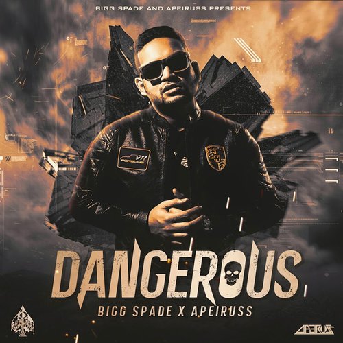 Dangerous - Apeiruss, Bigg Spade