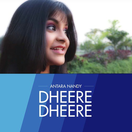 Dheere Dheere - Antara Nandy