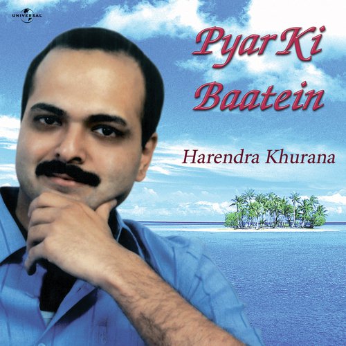 Pyar Ki Baatein (Album Version) - Harendra Khurana