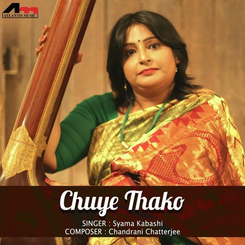 Chuye Thako - Shyama Kabasi