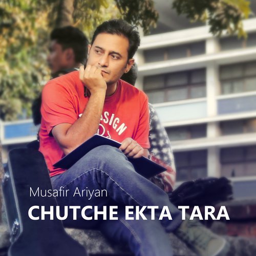 Chutche Ekta Tara - Musafir Ariyan