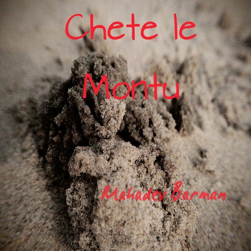 Chete Le Montu - Mahadev Barman
