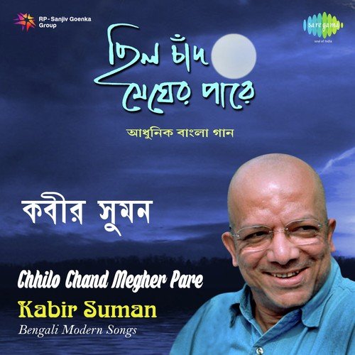 Chhilo Chand Megher Paare - Kabir Suman