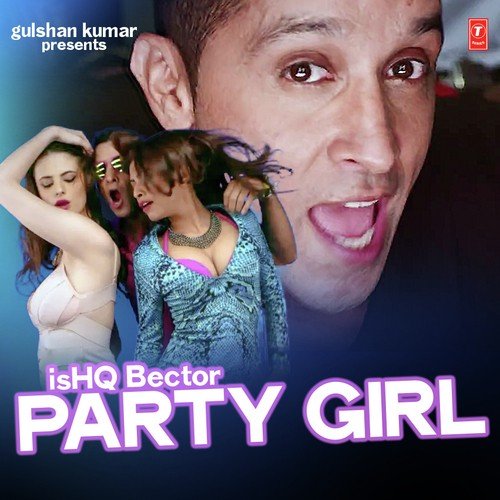 Party Girl - Ishq Bector