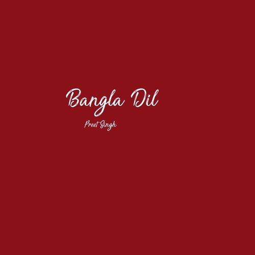 Bangla Dil - Preet Singh