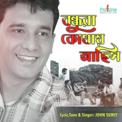 Bondhura Kothay Achis - John Sumit