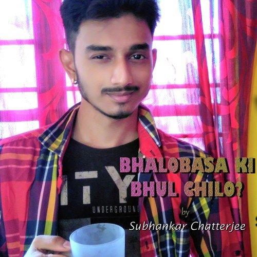 Bhalobasa Ki Bhul Chilo - Subhankar Chatterjee
