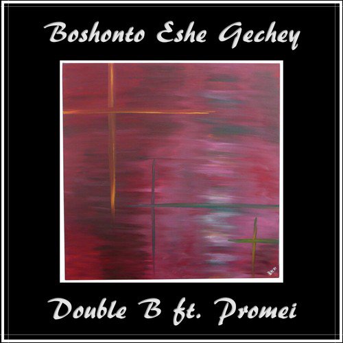 Boshonto Eshe Gechey (feat. Promei) - Double B