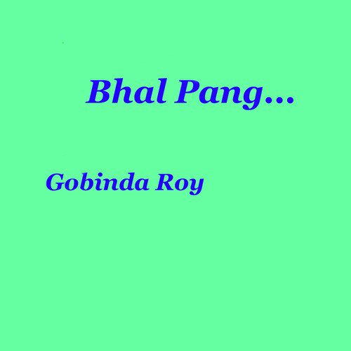 Bhal Pang - Gobinda Roy