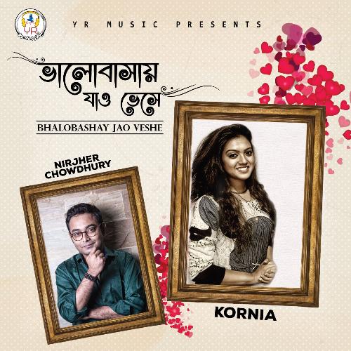 Bhalobashay Jao Veshe - Kornia, Nirjher Chowdhury