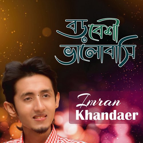 Boro Beshi Bhalobashi - Imran Khandaer