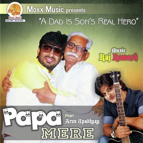 Papa Mere Woh Papa Hain - Arun Upadhyay