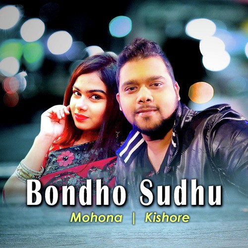 Bondho Sudhu - Mohona, Kishore