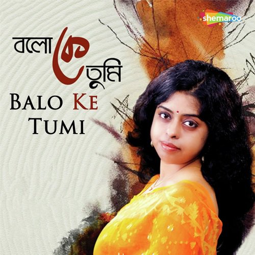 Balo Na Ke Tumhi - Nandini Chowdhury