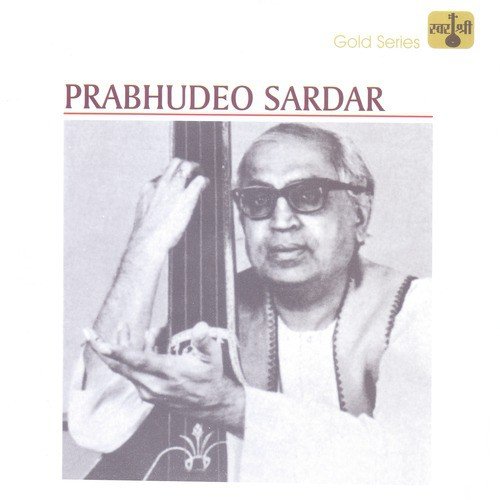 Mai Ri Mero Man - Raga Bihagda - Khayal Vilambit ,Teentaal  Sakhi Maundarwa Men - Raga Bihagda - Khayal Drut ,Teentaal - Prabhudeo Sardar