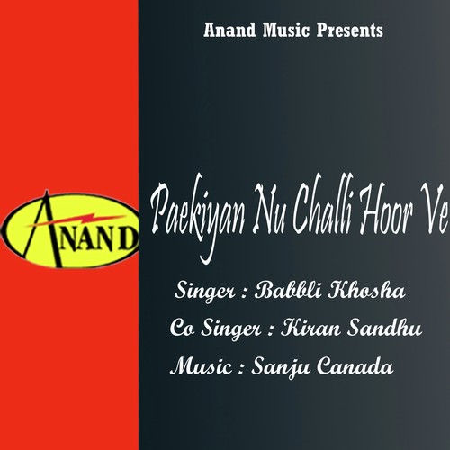 Paekiyan Nu Challi Hoor Ve - Babbli Khosha, Kiran Sandhu