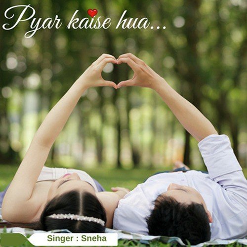 Pyar Kaise Hua - Sneha Gujjar