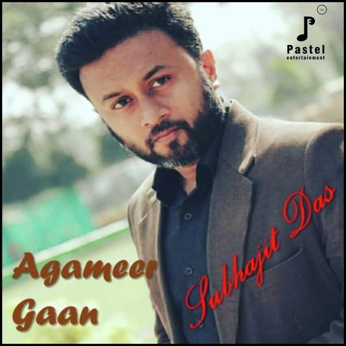 Agameer Gaan - Subhajit Das