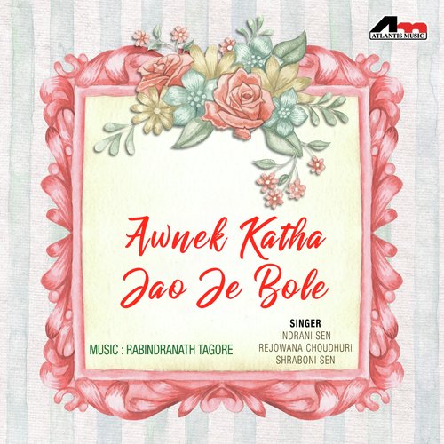 Jete Jete Chai - Indrani Sen, Rezwana Choudhury Bannya, Shraboni Sen