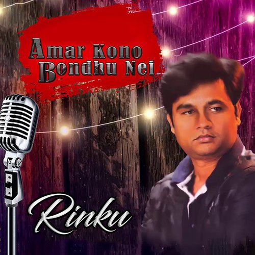 Bondhu Nei - Rinku