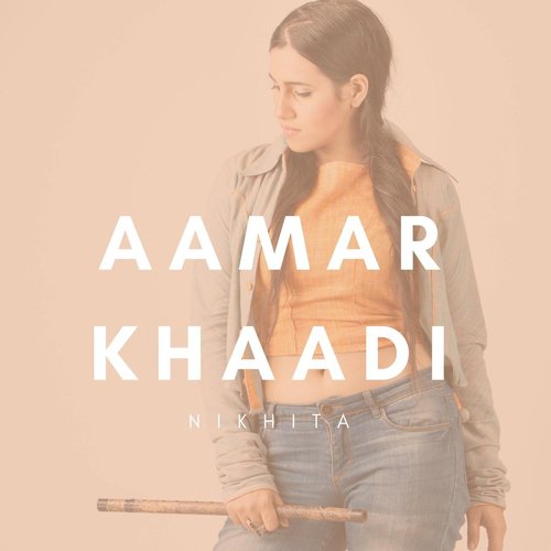 Aamar Khaadi - Nikhita