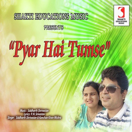 Pyaar Hai Tumse - Siddharth Shrivastav