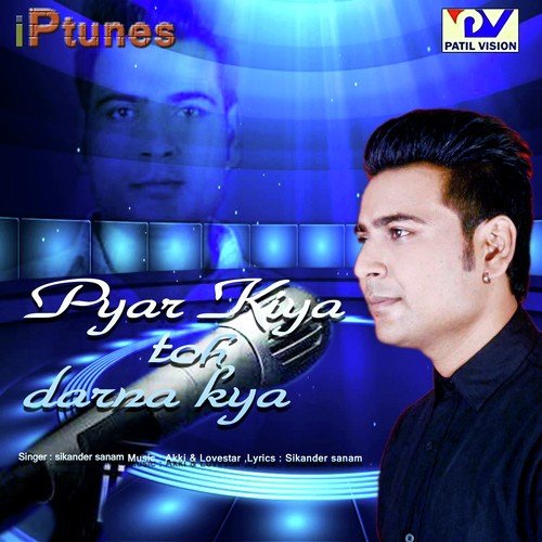 Pyar Kiya Toh Darna Kya - Sikander Sanam