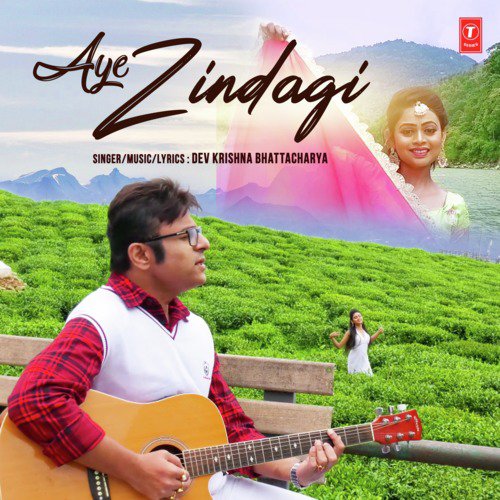 Aye Zindagi - Dev Krishna Bhattacharya